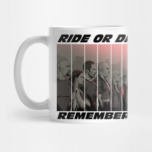 Ride or Die, Remember? Mug